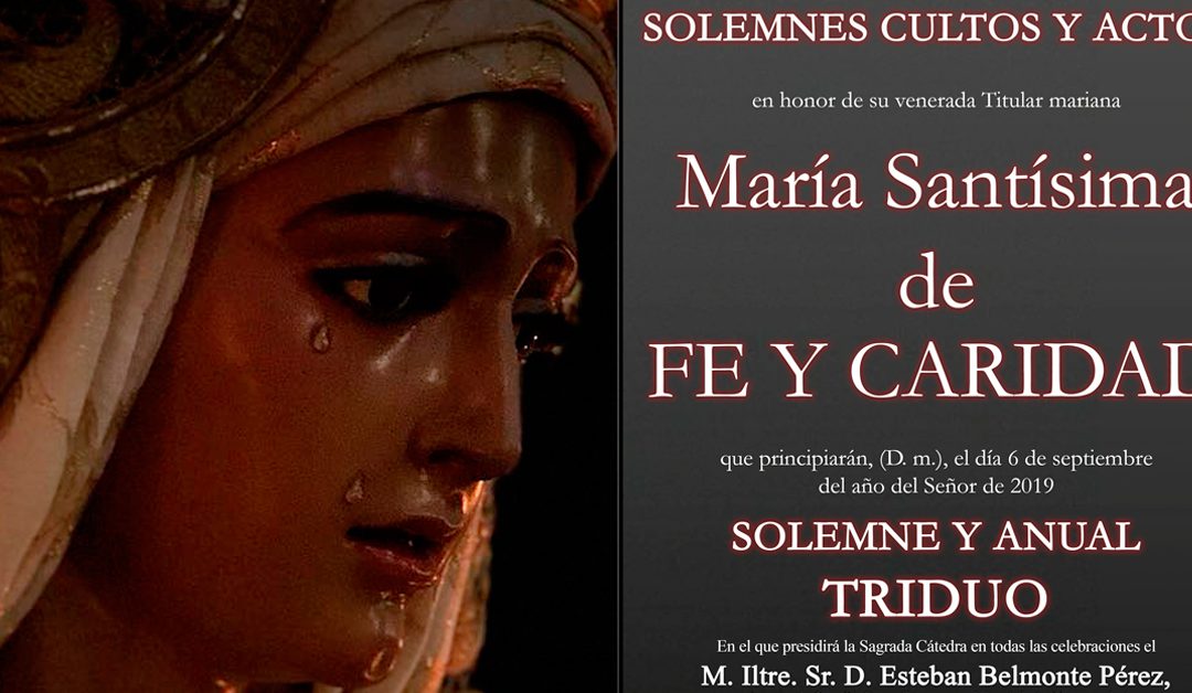 Solemne Triduo en honor a Mª Stma. de Fe y Caridad 2019