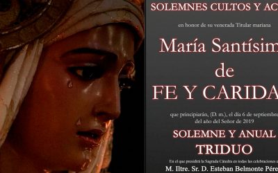 Solemne Triduo en honor a Mª Stma. de Fe y Caridad 2019