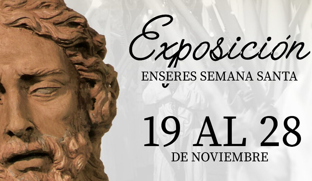 Exposición de enseres de Semana Santa, del 19 al 28 de noviembre en nuestra Casa de Hermandad